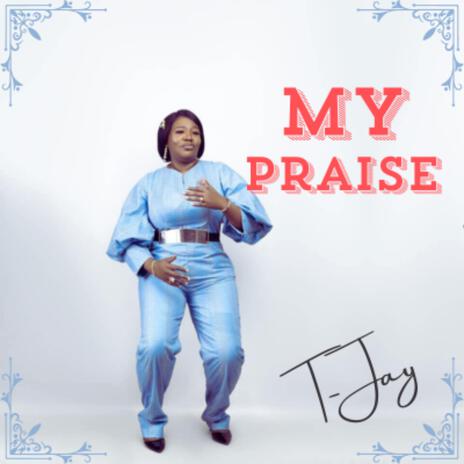 My Praise | Boomplay Music