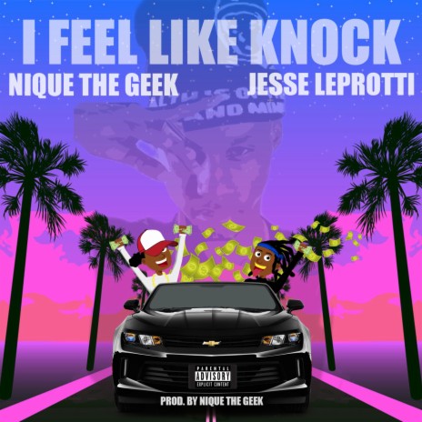 I Feel Like Knock (feat. Jesse LeProtti) | Boomplay Music