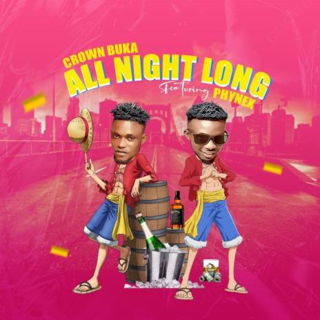 All Night Long ft. Phynex | Boomplay Music