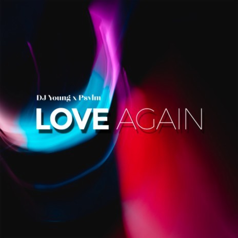 Love Again ft. Psvlm | Boomplay Music