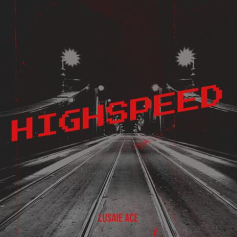 Highspeed | Boomplay Music