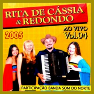 RITA DE CÁSSIA & REDONDO VOL 04 - 2005