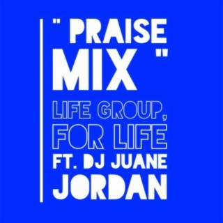 Praise Mix (feat. DJ Juane Jordan)
