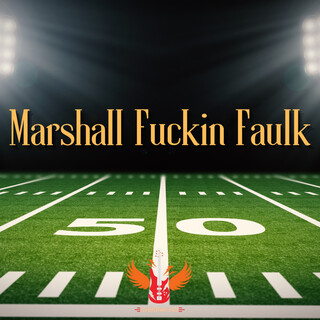 Marshall Fuckin Faulk