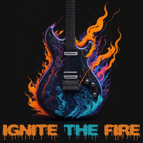 Ignite The Fire | Boomplay Music