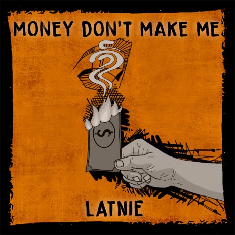 Money Don't Make Me | Boomplay Music