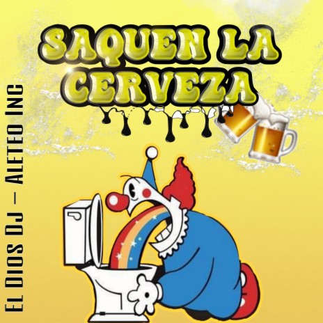 Saquen La Cerveza ft. El Dios Dj | Boomplay Music