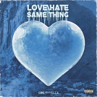 Love/ Hate Same Thing