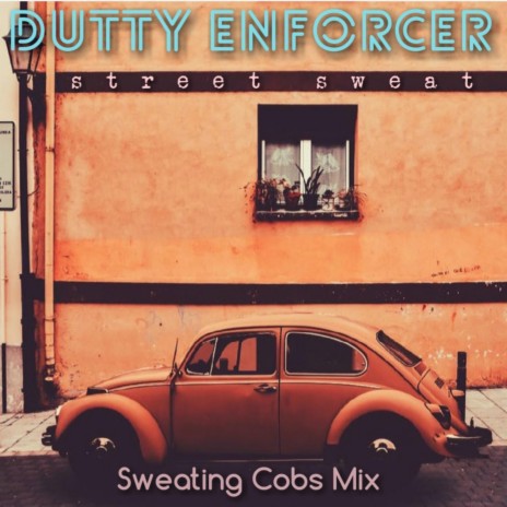 Street Sweat (Sweating Cobs Mix)