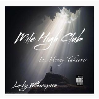 Mile High Club ft. Henny Takeover lyrics | Boomplay Music