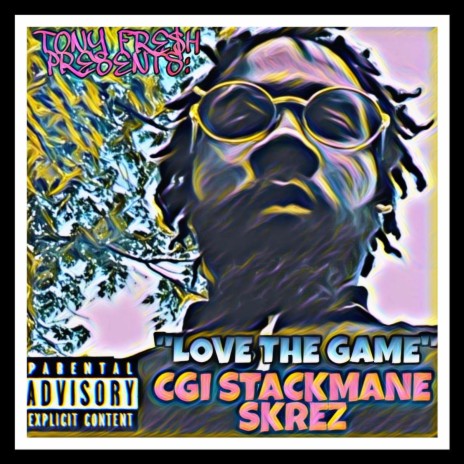 Love The Game ft. CGI STACKMANE SKREZ | Boomplay Music