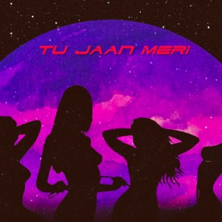 Tu Jaan Meri