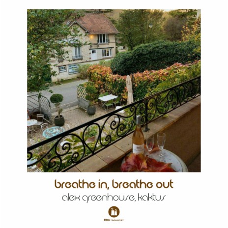 Breathe In, Breathe Out (Original Mix) ft. Kaktus | Boomplay Music