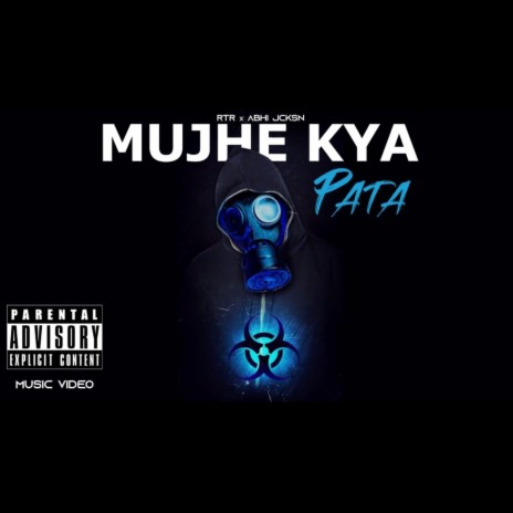 Mujhe Kya Pata ft. Abhi Jcksn | Boomplay Music