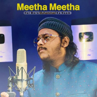 Meetha Meetha