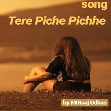 Tere pichhe | Boomplay Music
