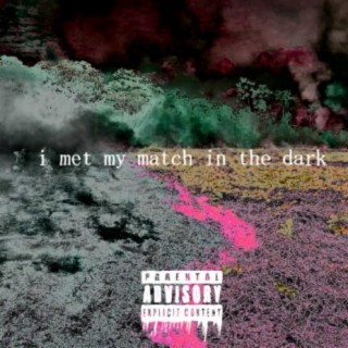 I Met My Match in the Dark
