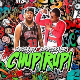 Chupirupi (feat. La Tolta Mc)