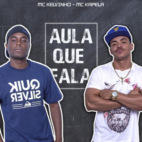 Aula Que Fala ft. Mc Kelvinho | Boomplay Music