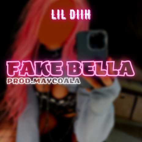 Fake Bella | Boomplay Music