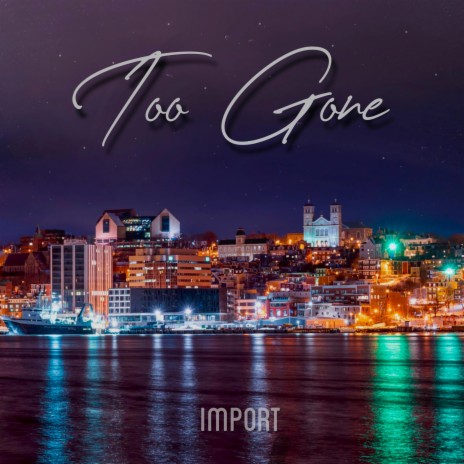 Too Gone | Boomplay Music