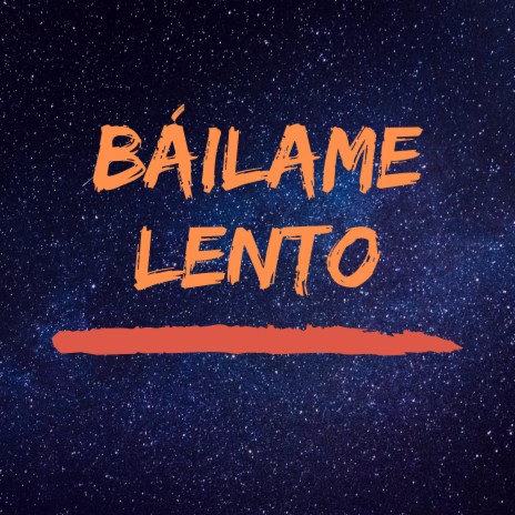 Bailame Lento | Boomplay Music