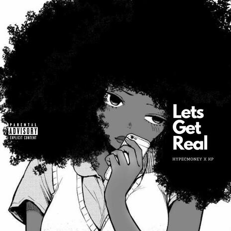 Lets Get Real ft. KP | Boomplay Music