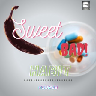 Sweet Bad Habit