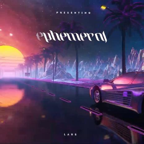 Ephemeral | Boomplay Music