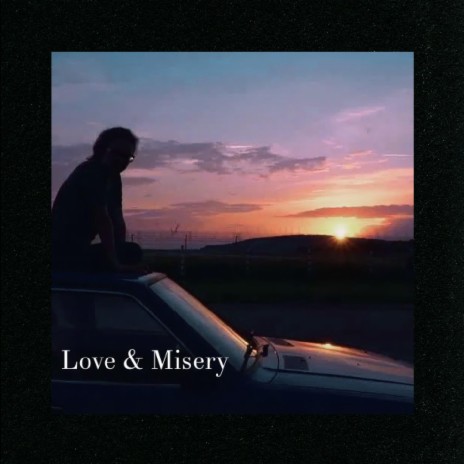 Love & Misery | Boomplay Music