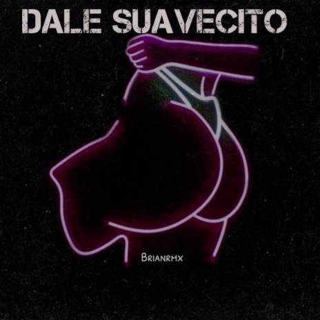 Dale Suavecito | Boomplay Music