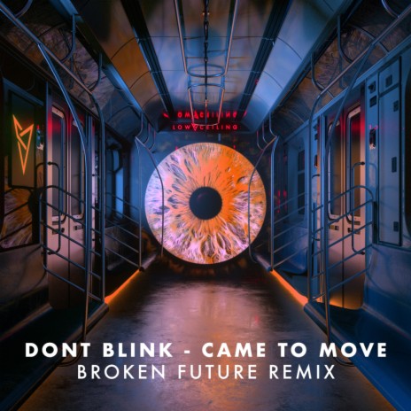 CAME TO MOVE (Broken Future Remix) ft. Broken Future