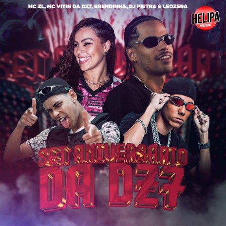 Set Aniversário da Dz7 ft. DJ PIETRA, LEOZERA, MC VITIN DA DZ7 & BRENDINHA | Boomplay Music