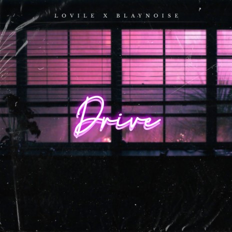 Drive ft. Blaynoise | Boomplay Music