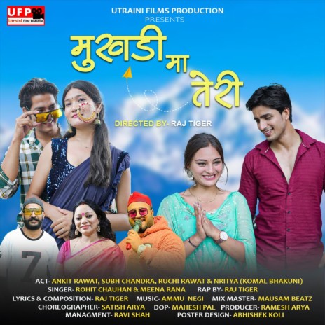 Mukhdi Ma Teri Utraini Films (Uttrakhandi) ft. Meena Rana Raj Tiger | Boomplay Music