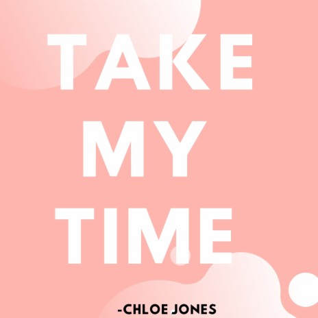 Take My Time | Boomplay Music