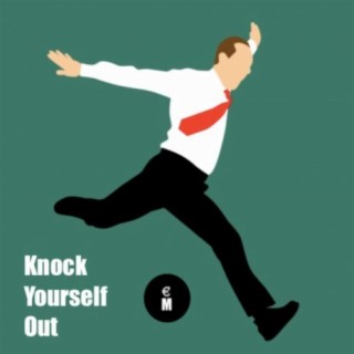 Knock Yourself Out