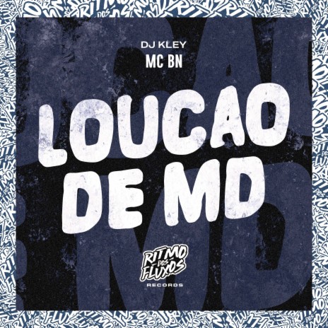 Loucão de Md ft. DJ Kley | Boomplay Music