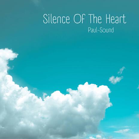 Silence Of The Heart | Boomplay Music