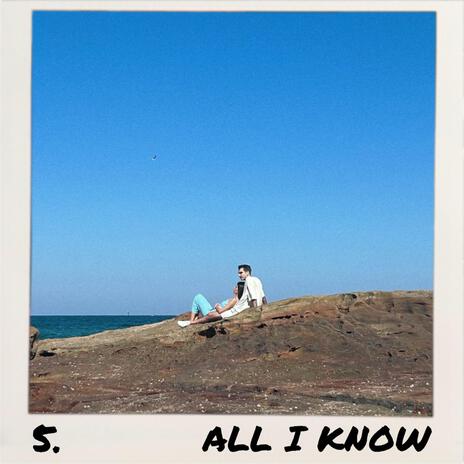 All I Know | Boomplay Music