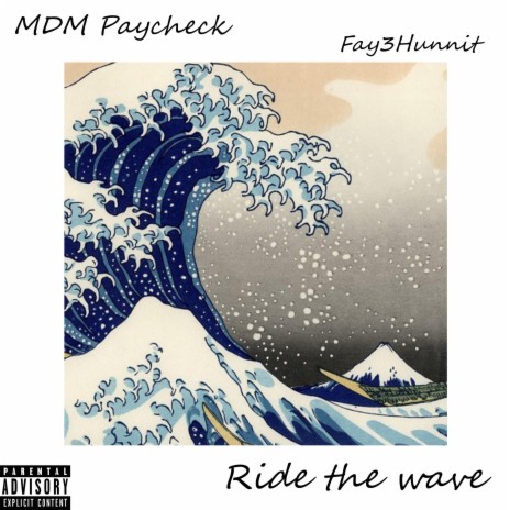 Ride the wave ft. Fay3hunnit | Boomplay Music