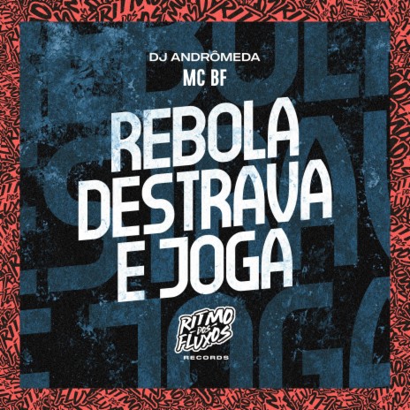 Rebola Destrava e Joga ft. DJ Andrômeda | Boomplay Music