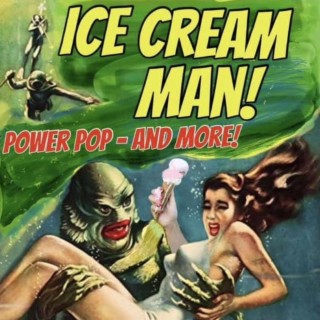 Episode 510: Ice Cream Man Power Pop #510