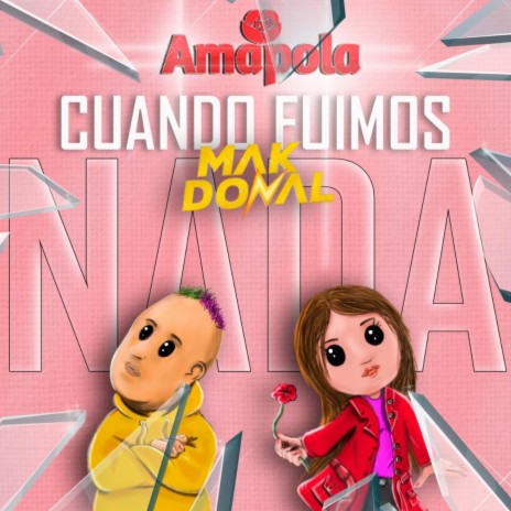 Cuando Fuimos Nada ft. Amapola | Boomplay Music