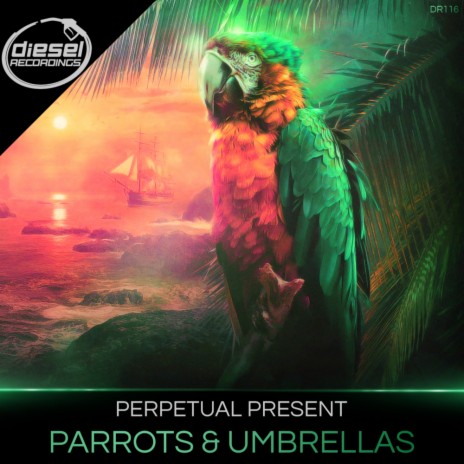 Parrots & Umbrellas (Original Mix)