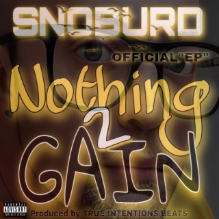 NOTHING 2 GAIN