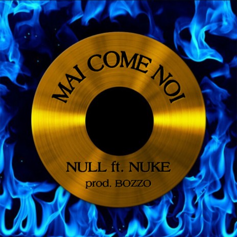Mai come noi (feat. Nuke) | Boomplay Music