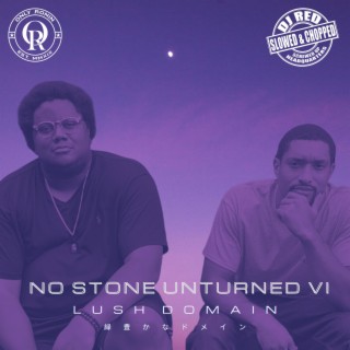 No Stone Unturned 6 (Slowed & Chopped)