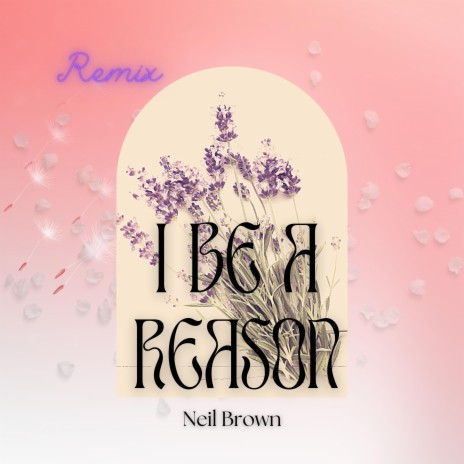 I Be a Reason | Boomplay Music
