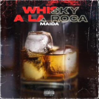 Whisky a la Roca lyrics | Boomplay Music